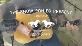 The Show Ponies | Act Naturally