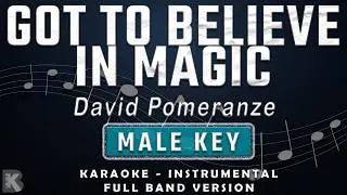 GOT TO BELIEVE IN MAGIC - MALE KEY - FULL BAND KARAOKE - INSTRUMENTAL - DAVID POMERANZ