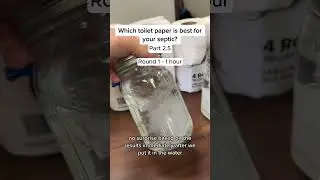 Episode 3 🚽 Testing Toilet Paper for #SepticSystems! 🧻💦 Round 1 after 1 hour.  #septic #septictank
