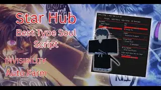 *NEW* Best Type Soul Script | Invisibility , Auto Farm ( Star Hub )