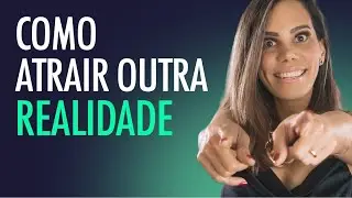 Como mudei minha auto imagem e atrai uma nova realidade