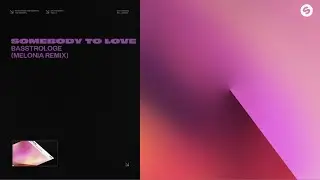 Basstrologe - Somebody To Love (Melonia Remix) [Official Audio]