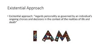 Personality: The Humanistic-Existential Approach