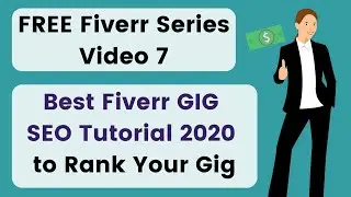 7. Complete Fiverr Gig SEO Tutorial 2020 - Create Best Selling Gigs on Fiverr - Rank Your Fiverr Gig