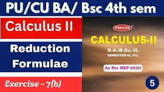 Reduction formula bsc 2nd year | calculus 2 ex 7b mission graduate | Bsc 4th sem math 