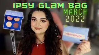 MARCH 2022 IPSY GLAM BAG UNBAGGING + TRY ON