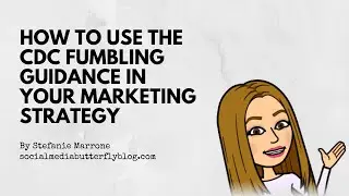 How to Use the CDC Fumbling Guidance in Your Marketing Strategy