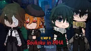 Soukoku in Mha | 0.0 Prologue (WIP) || BSD GACHA | MHA GACHA