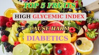 TOP 5 High Glycemic Index Fruits &ndash; Harmful for Diabetics