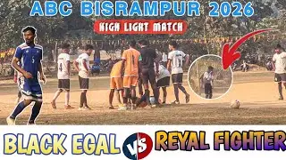 👿BLACK EGAL 🆚️ 🔥REYAL FIGHTER | HIGHLIGHT MATCH | At:BISHRAMPUR #localmatch #football #footballlive