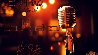El Arte, La M&uacute;sica & Yo Ft Sector 46 ( Lyos Rc, Adjack & Apostol Flaco )