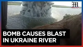 Ukraine: controlled explosion of bomb causes blast in Oskil river