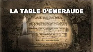 LA TABLE D'EMERAUDE - Herm&egrave;s Trism&eacute;giste (version de Fulcanelli). Herm&eacute;tisme & Alchimie