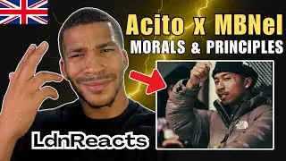 Acito ft. MBNel &ndash; Morals & Principles | UK Reaction | LdnReacts 🇬🇧