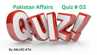 Pakistan Studies| Quiz # 03 |Pakistan Affairs| MCQs| CSS| PCS| History of Pakistan|Pakistan Idealogy