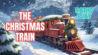 🎬 The Christmas Train to Dreamland | Cozy Sleepy Story for Kids | Radio Play for Kids