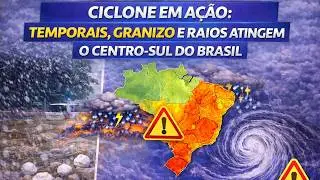 CICLONE EM A&Ccedil;&Atilde;O: TEMPORAIS, GRANIZO E RAIOS ATINGEM O CENTRO-SUL DO BRASIL