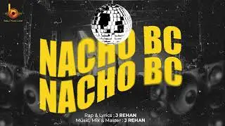 Nacho BC I J Rehan I BalaJi Music Label I Party Song I DJ 2025-26