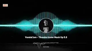 Vandal!sm - Thunderdome Mash Up 5.0