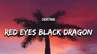 Odetari - RED EYES BLACK DRAGON CHAIN (Lyrics)  | 1 Hour Version - Top Trending Songs