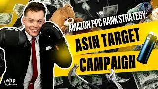 Level Up Your Amazon PPC: ASIN Target Campaign Strategy for Sponsored Products