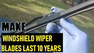 HOW TO MAKE WINDSHIELD WIPER BLADES LAST 10 YEARS. Real Money Saver!