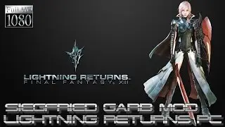 Lightning Returns: Final Fantasy XIII PC - Tutorial Siegfried Garb Mod [1080p 60fps] UPDATED 2018