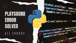 All playsound error in python Solved | error 263 | error 275 | error 305 | path can't be found ....