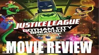LEGO DC Superheroes Justice League Gotham City Breakout Movie Review