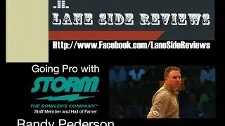 Going Pro with Randy Pederson - Lane Side Reviews