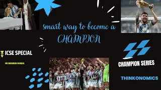 SMART WAY TO BECOME A CHAMPION|ICSE SPECIAL|MUST WATCH|THINKONOMICS|