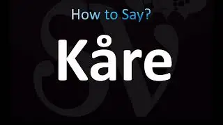 How to Pronounce K&aring;re (Norwegian, Swedish)