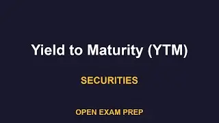 What is Yield to Maturity (YTM)? | SIE, SERIES7, SERIES65, SERIES66 Exam Prep