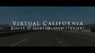 Virtual CA Route 37 (American Truck Simulator)