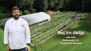 Velik vrt iz katerega nastajajo vrhunske jedi - Luka Košir, Restavracija Grič, Moj Vrt Obilja
