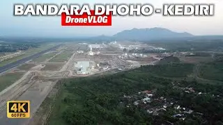 DroneVLOG | Progress BANDARA DHOHO KEDIRI  4K 60FPS Video