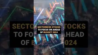 Sectorwise Stock 🔥 To Focus Before Budget 2024 #sharemarket #budget2024 #shorts