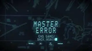Master Error - End Game