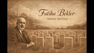 2 Fatiha Bekler - Mehmet Akif Ersoy