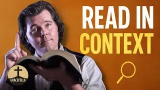 The Secret To Reading The Bible Is CONTEXT