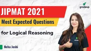 Most Expected Logical Reasoning Questions | JIPMAT 2021 | Neha Joshi | Gradeup