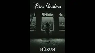 Hüzün - Beni Unutma