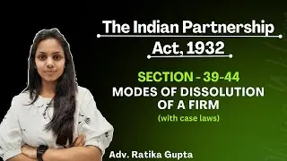 Section-39-44 | Modes of Dissolution of a firm | The Indian Partnership Act, 1932