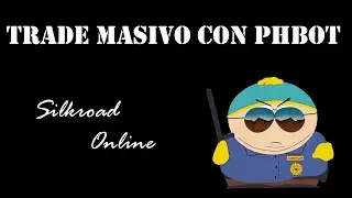 Tutorial phBot - Trader Masivo en Silkroad Online