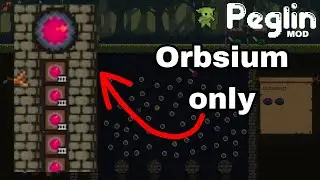 Orbsium only | Peglin mod