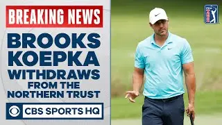 Brooks Koepka withdraws from the Northern Trust, ends his 2019-2020 PGA Tour season | CBS Sports HQ