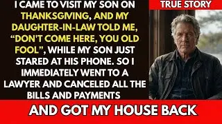 On Thanksgiving Day, my daughter-in-law called me an “old fool” and told me to go away.