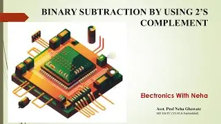 1.1 - BINARY SUBTRACTION BY USING 2'S COMPLEMENT METHOD