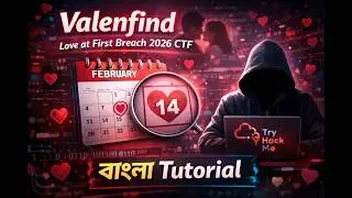 Valenfind | Love at First Breach 2026 CTF TryHackme | বাংলা Tutorial