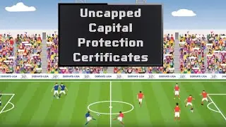 The Derivative League: Uncapped Capital Protection Certificate